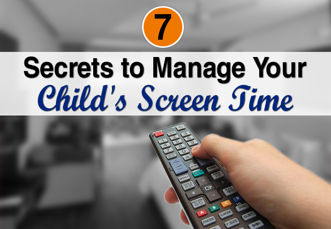 7 -secrets- to- manage- your- child-screen-time